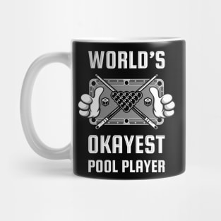 WORLD'S OKAYEST POOL PLAYER Mug